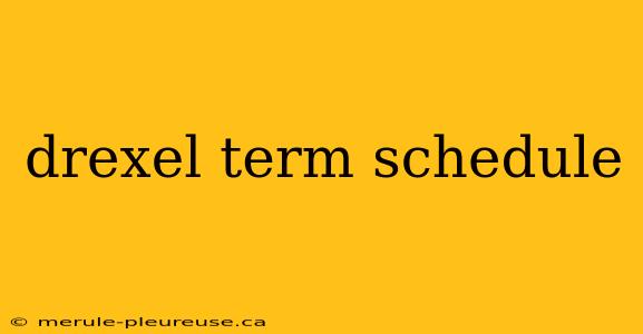 drexel term schedule