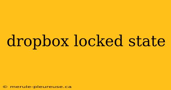 dropbox locked state