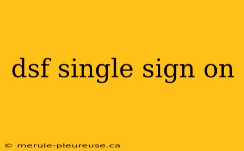 dsf single sign on