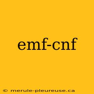 emf-cnf