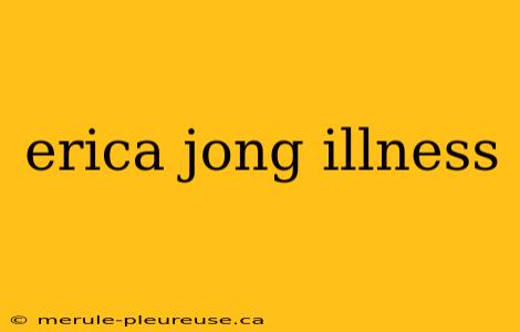 erica jong illness