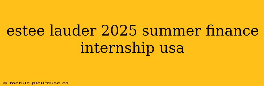 estee lauder 2025 summer finance internship usa