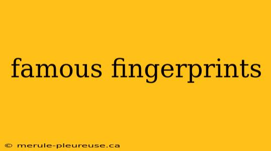 famous fingerprints