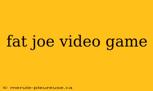 fat joe video game