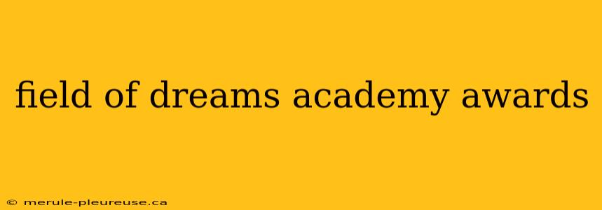 field of dreams academy awards