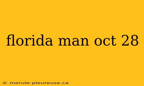 florida man oct 28