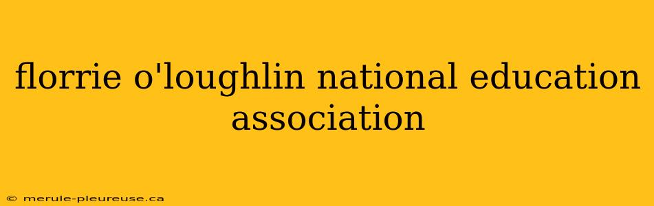 florrie o'loughlin national education association