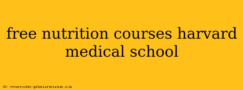 free nutrition courses harvard medical school