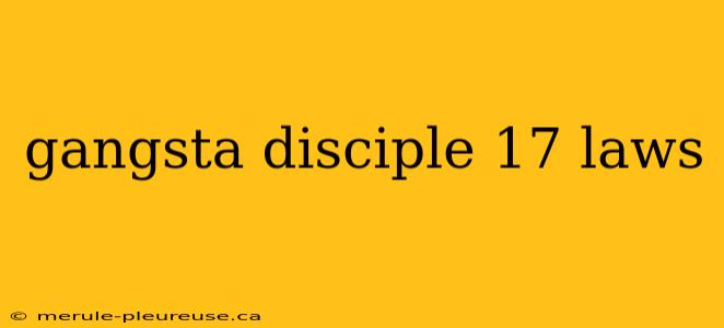 gangsta disciple 17 laws