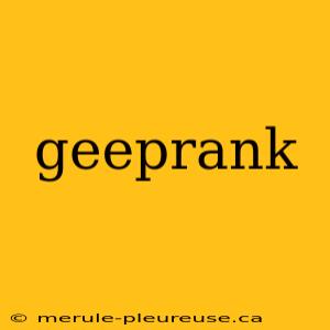 geeprank