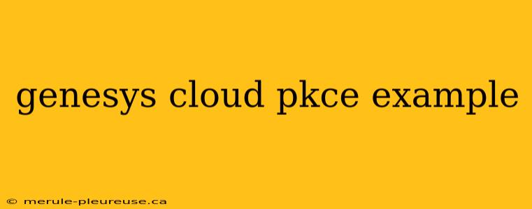 genesys cloud pkce example