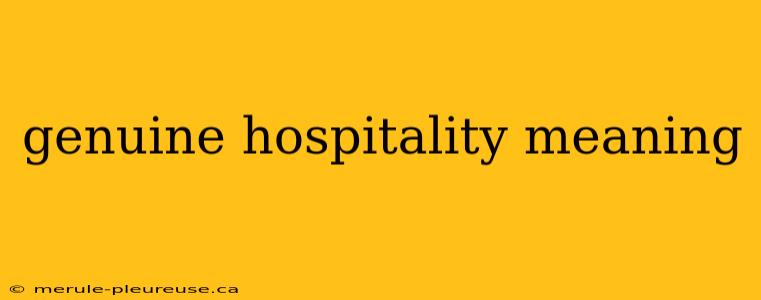 genuine hospitality meaning