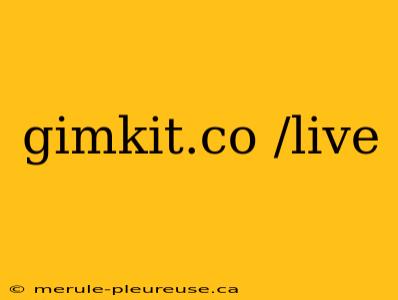 gimkit.co /live