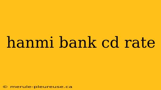 hanmi bank cd rate