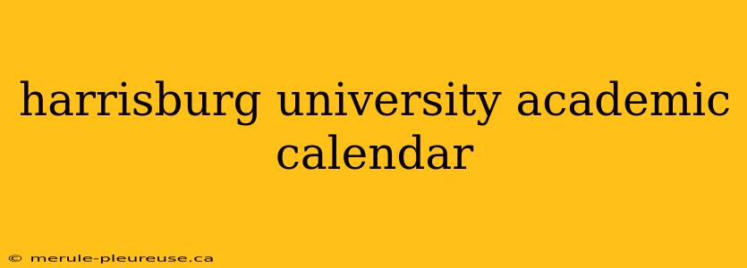 harrisburg university academic calendar