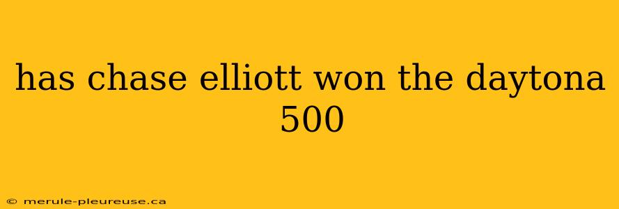 has chase elliott won the daytona 500