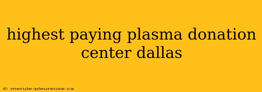 highest paying plasma donation center dallas