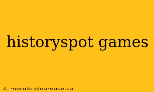 historyspot games