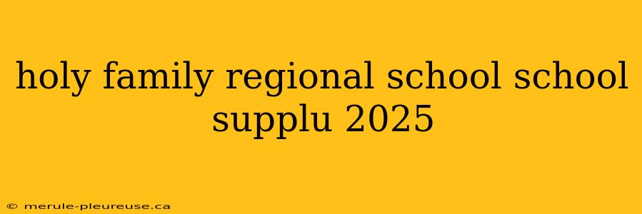 holy family regional school school supplu 2025