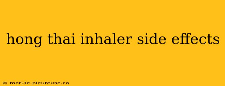 hong thai inhaler side effects