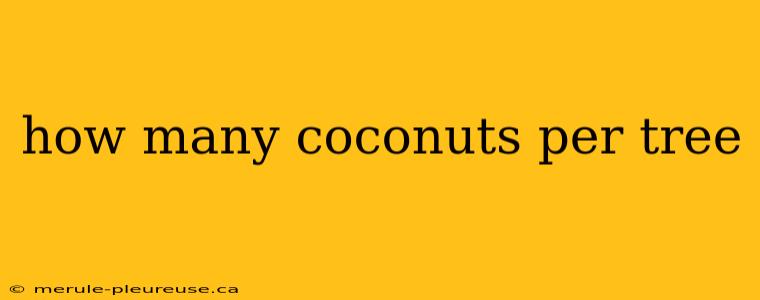 how many coconuts per tree