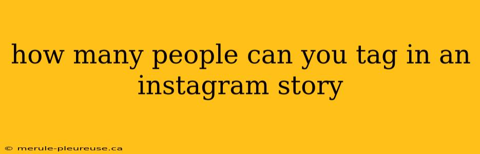 how many people can you tag in an instagram story