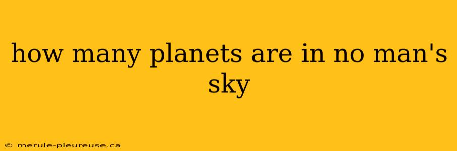 how many planets are in no man's sky