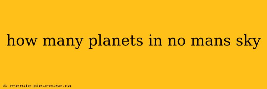 how many planets in no mans sky