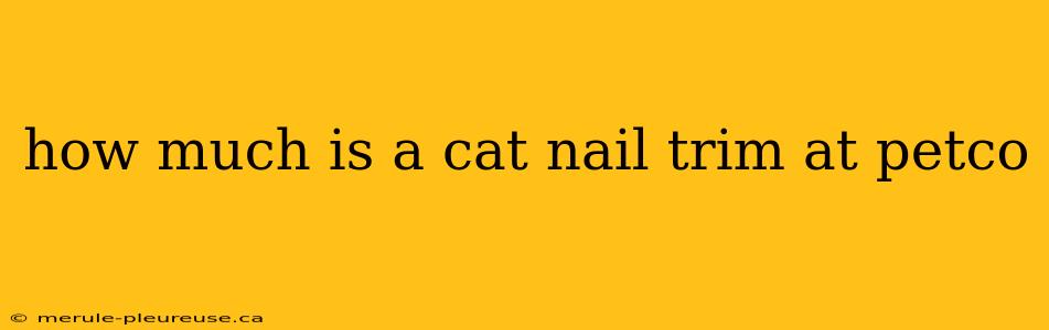 how much is a cat nail trim at petco