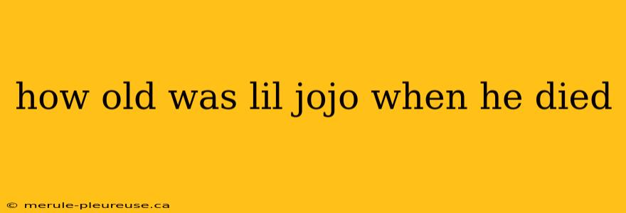 how old was lil jojo when he died