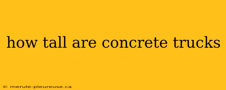 how tall are concrete trucks