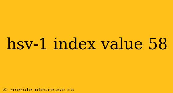 hsv-1 index value 58