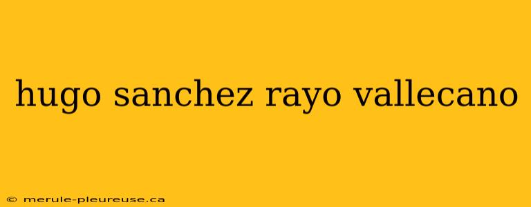 hugo sanchez rayo vallecano