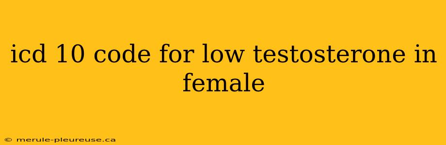 icd 10 code for low testosterone in female