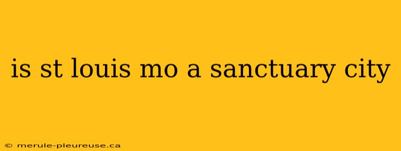 is st louis mo a sanctuary city