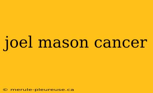 joel mason cancer