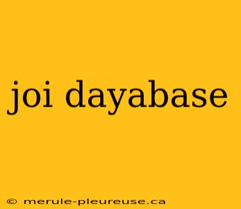 joi dayabase