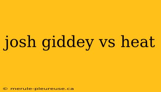 josh giddey vs heat