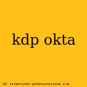 kdp okta