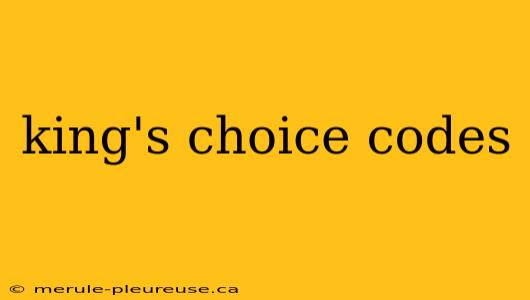 king's choice codes