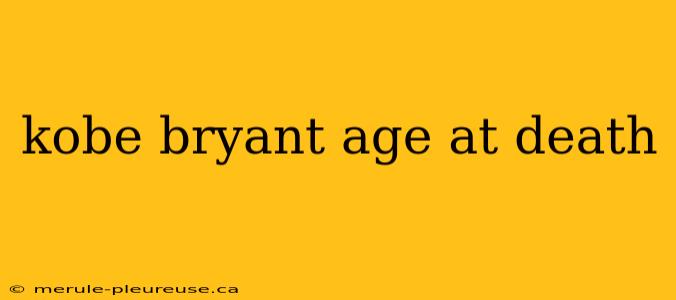 kobe bryant age at death