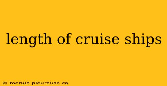 length of cruise ships