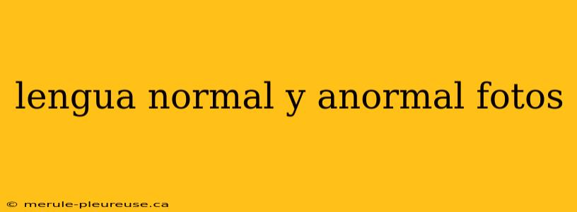 lengua normal y anormal fotos