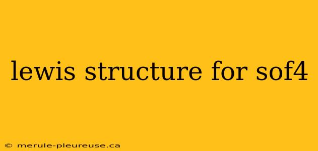 lewis structure for sof4