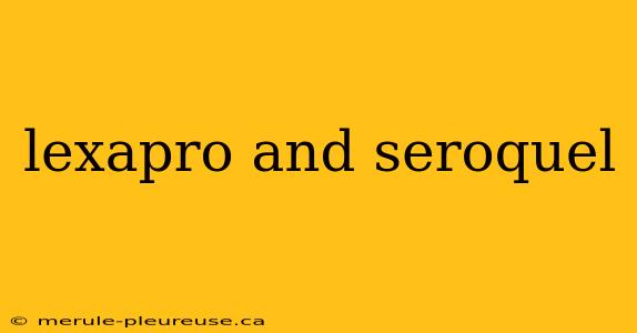 lexapro and seroquel