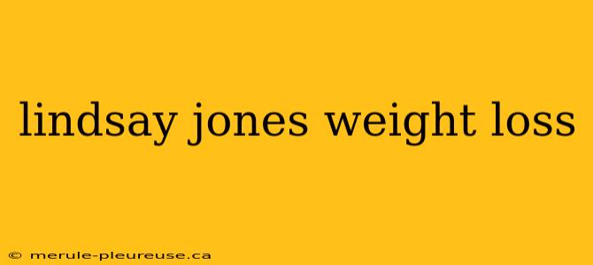 lindsay jones weight loss