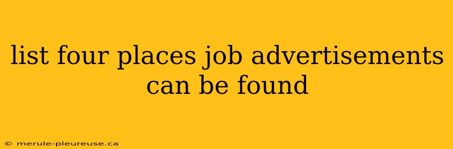 list four places job advertisements can be found