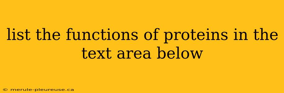 list the functions of proteins in the text area below