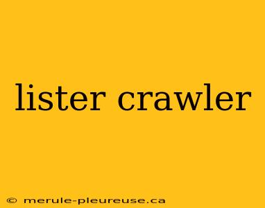 lister crawler