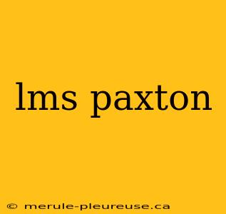 lms paxton